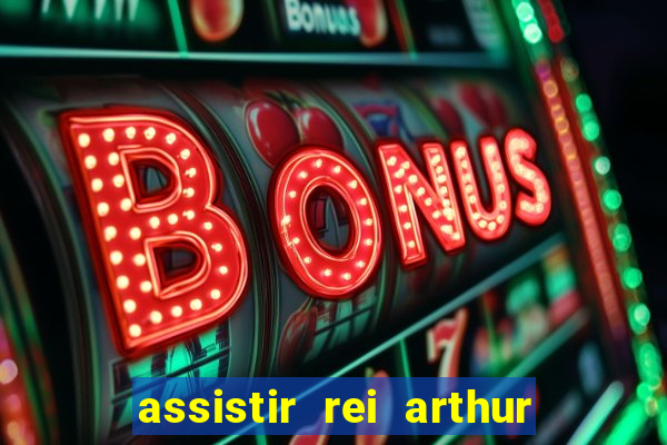 assistir rei arthur (2004 mega filmes)